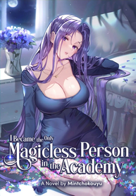 I Became the Only Magicless Person in the Academy