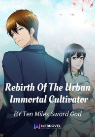 Rebirth Of The Urban Immortal Cultivator