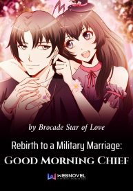Rebirth to a Military Marriage: Good Morning Chief